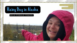 RAINY DAY IN ALASKA | SOLO FEMALE TRAVEL | SPECTACULAR TRIP 20