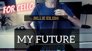 Billie Eilish - My future for CELLO (COVER)