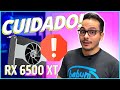 VAI QUERER A NOVA RADEON 6500XT ?! MUITO CUIDADO !