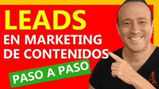 Los LEADS en Contenidos Marketing  | Curso de CONTENT MARKETING