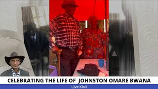CELEBRATING THE LIFE OF OMOGAKA JOHNSTONE OMARE BWANA