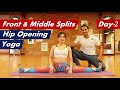 Day-2 Front & Middle Splits | Hip Opening Yoga | Beginner to Intermediate Yoga | Yograja