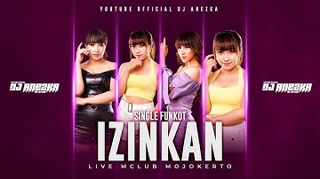 FUNKOT IZINKAN YANG PERNAH VIRAL !!! BY DJ ANEZKA ON THE MIX