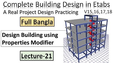 Complete Building Design (BNBC 2020) in Etabs 2016 - Design Building using Properties Modifier -L-21