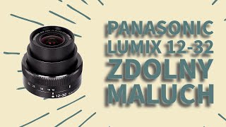 Panasonic Lumix 12-32 - obiektyw kitowy warty uwagi