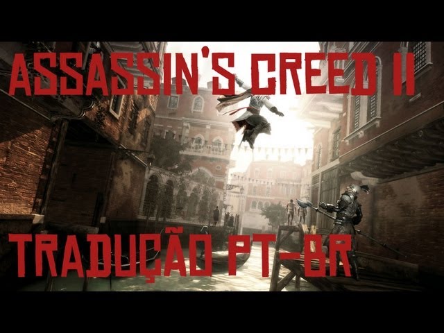 Tradução do Assassin's Creed II para Português do Brasil - Tribo Gamer