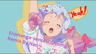 Eromanga Sensei Opening Remix by Nao