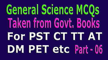 General Science MCQs for PST CT TT AT DM and PET etc. Part - 06