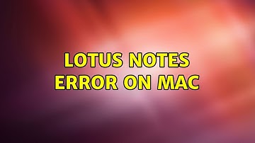 Lotus Notes Error on mac