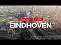Eindhoven travel guide  eindhoven travel in 9 minutes guide  the netherlands