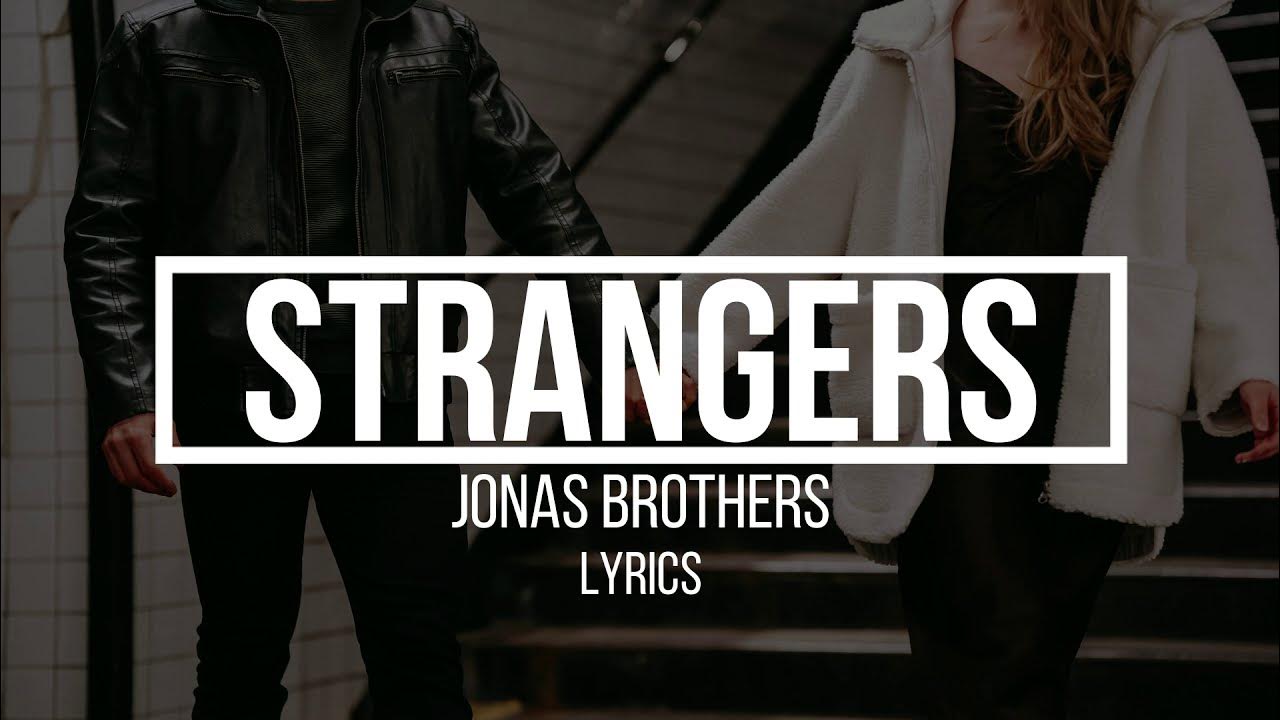 Strangers Jonas Brothers (Lyrics/Letra) YouTube Strangers Jonas Brothers (Lyrics/Letra) YouTube