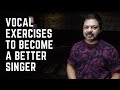    how to become a better singer  james vasanthan 