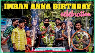 Imran Anna Birthday Celebrations | Pareshan Gangu