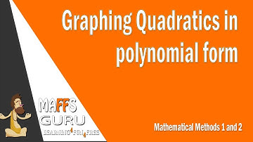 Graphing Quadratics in polynomial form