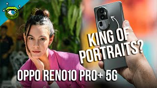 This Mid-Range Phone Blew Us Away! | Oppo Reno10 Pro+ 5G Review