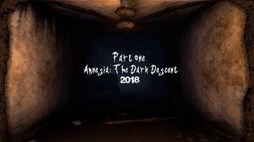 Amnesia: The Dark Descent 2018 Ep1 | Back to old memories