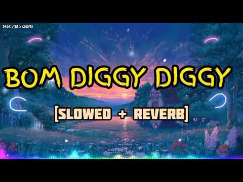 | BOM DIGGY DIGGY | [SLOWED + REVERB] SONG [D.V.X.S]