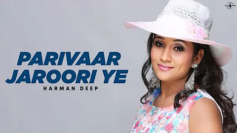 Harman Deep | Parivaar Jaroori Ye | Full HD Brand New Punjabi Song