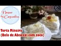 Bolo de Abacaxi com Coco - Torta Mineira