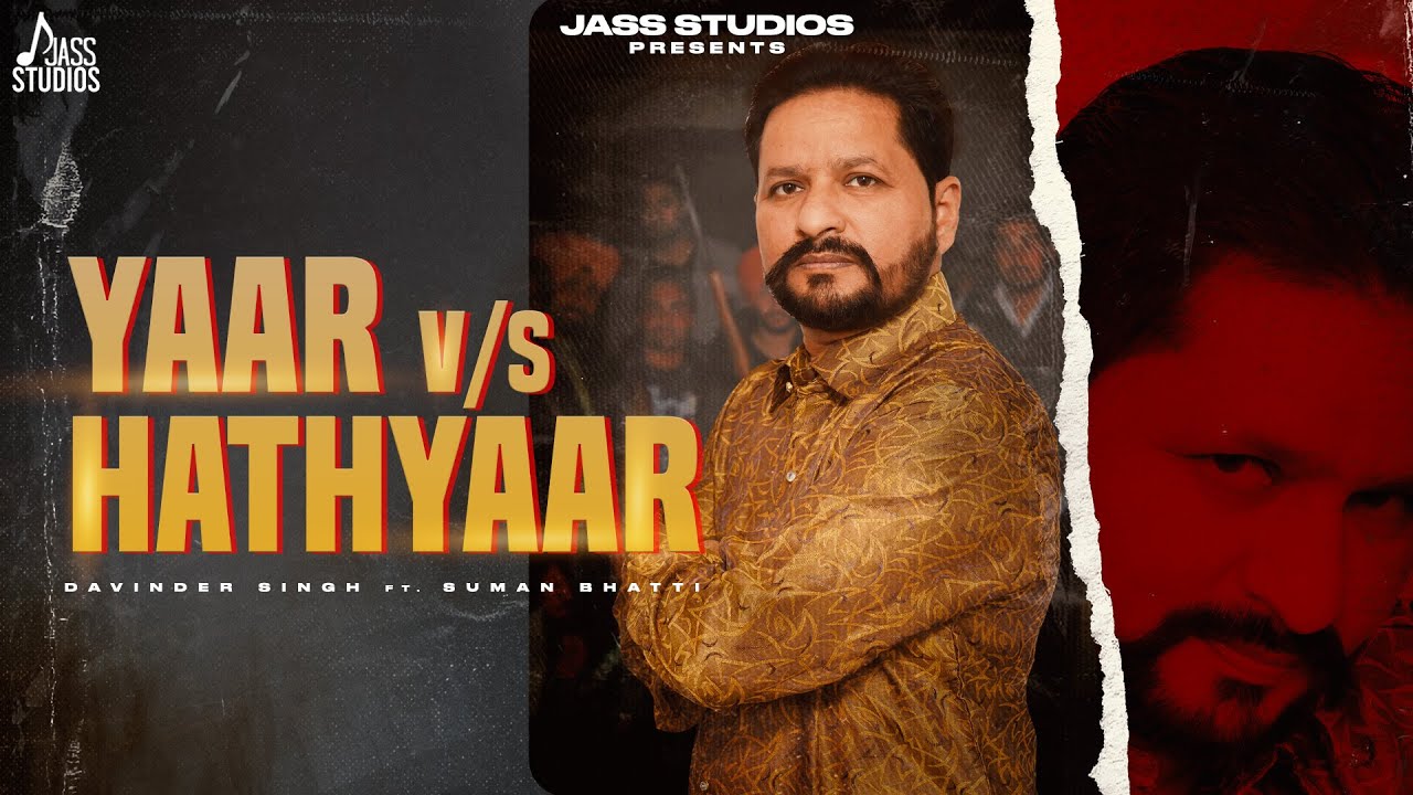 Yaar vs Hathyaar Official Video  Davinder Singh  Suman Bhatti  Punjabi Song 2024  Jass Studios
