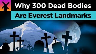 Why 300 Dead Bodies are Used as Landmarks on Mt. Everest