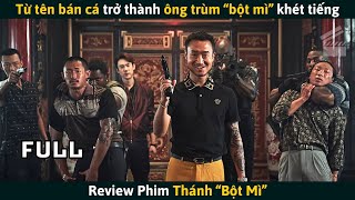 Review Phim Từ Tên Bán Cá Trở Thành Ông Trùm Bột Mì Khét Tiếng