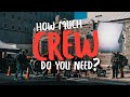 How many crew members do you need  filmmaking tips