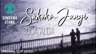 LAGU SUMBAWA SAKOKO JANGI SUCA ALDA ( ORIGINAL CLIP VIDEO ) HQ Sound Wide Screen 1080p