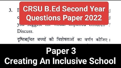 Creating An Inclusive School - Paper 3 : Reappear Questions Paper | B.Ed 2nd Year 2022 - CRSU |