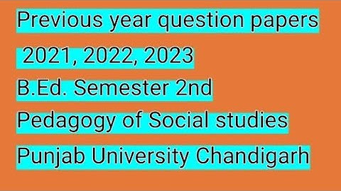 Pedagogy of Social Studies/ B.ed Sem 2/Previous year question papers/Panjab University,Chandigarh