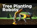 Impressive tree planting robots of today  tomorrow