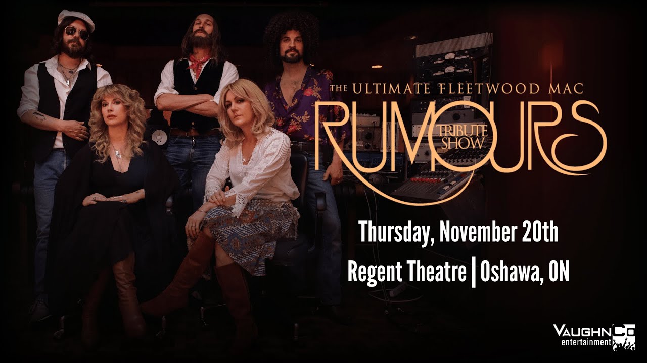 RUMOURS: The Ultimate Fleetwood Mac Tribute Show at The Regent Theatre, Oshawa