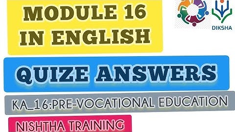 MODULE 16 IN ENGLISH QUIZE ANSWERS NISHTHA TRAINING IN DIKSHA PORTAL NCERT