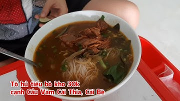 Đi mua đồ ăn sáng cho chị Thảo, tô hủ tiếu bò kho 30k, cạnh Cầu Vàm Cái Thia, Cái Bè