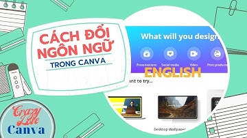 HƯỚNG DẪN CANVA ĐƠN GIẢN || THAY ĐỔI NGÔN NGỮ TRÊN CANVA || CRAZY LOVE CANVA || LEARN CANVA