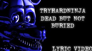 TryHardNinja-DEAD BUT NOT BURIED (fan lyric video)