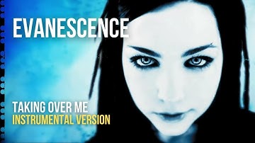Evanescence - Taking Over Me 