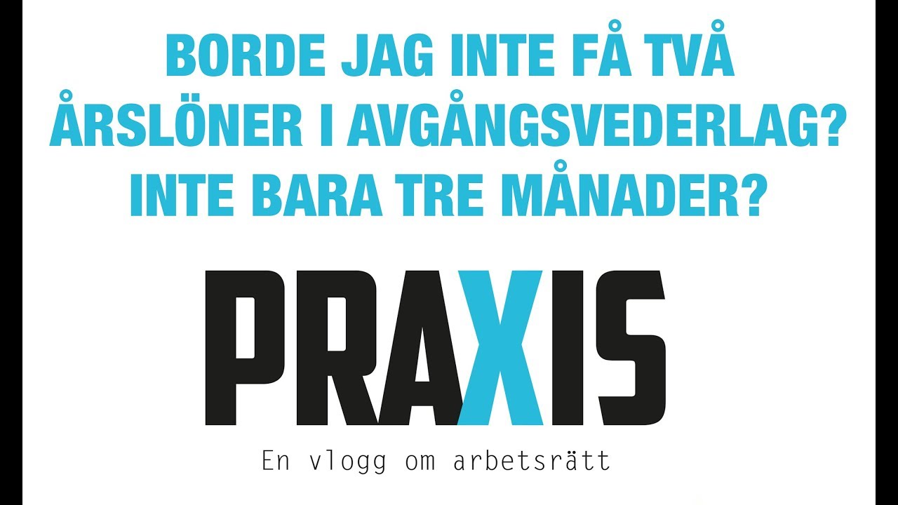 Borde jag inte få två årslöner i avgångsvederlag? Inte bara tre månader? - Praxis