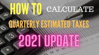 how to calculate quarterly estimated tax payments | 2021 update