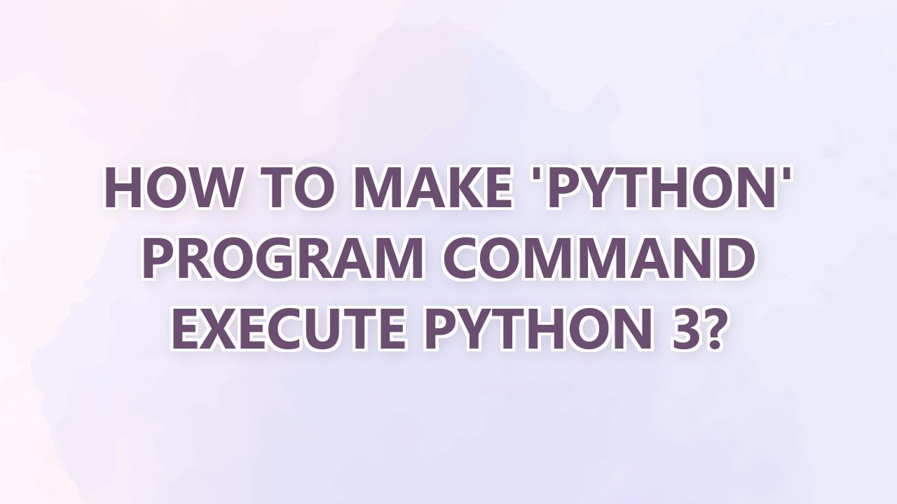 How to make python program command execute python 3 3 solutions