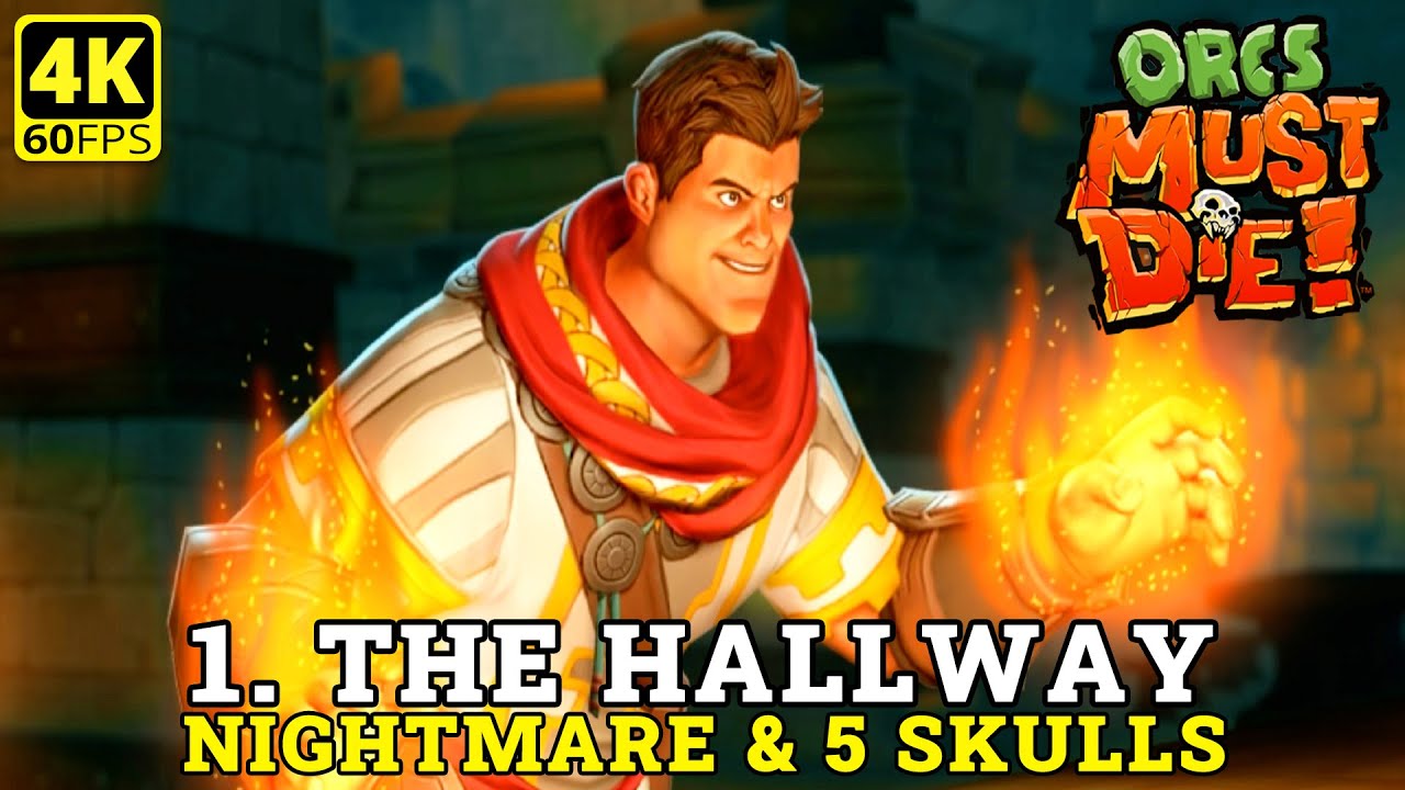 Orcs Must Die - #1 The Hallway (Nightmare 5 skulls) 4K Gameplay No ...