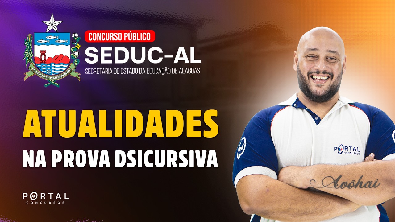 CONCURSO SEDUC/AL: ATUALIDADES NA PROVA DSICURSIVA | Com o Profº. Luís Eduardo