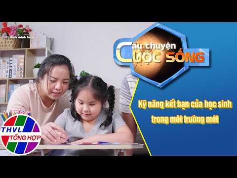 Making Friends in a New School Environment | Life Stories