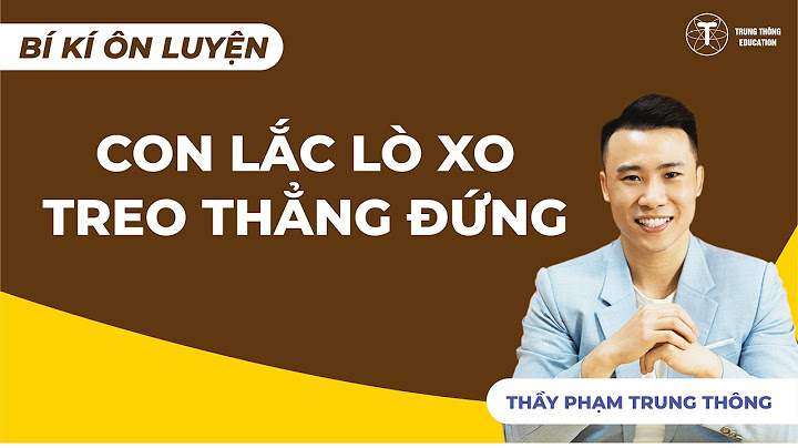 Các dạng bài tập con lắc lò xo thẳng đứng