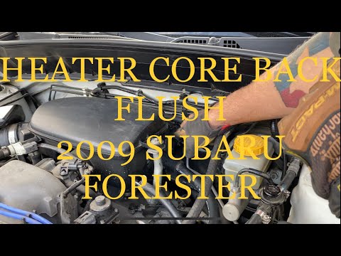 Heater Core Flush on a 2009 Subaru Forester