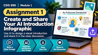 CSIS 090: Module 1 Assignment 1 Demo | Create Your AI Introduction Infographic