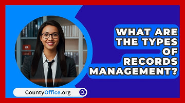 What Are the Types of Records Management? - CountyOffice.org