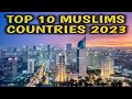 Top 10 Muslim Countries In The World 2023