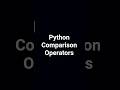Python Comparison Operators. #everyone #need #python #programming