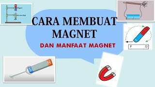 Cara Membuat Magnet Sederhana dengan Cara Induksi Elektromagnet gosok dan manfaat magnet